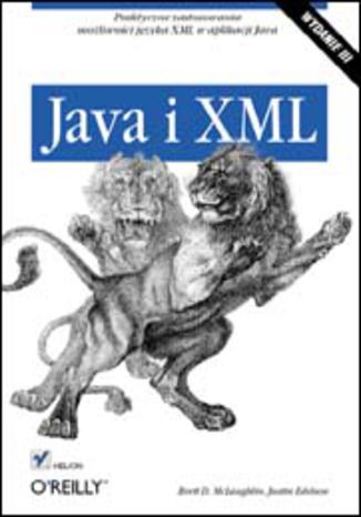 Java i XML. Wydanie III Brett D. McLaughlin, Justin Edelson - okładka książki