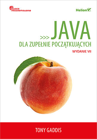 Okładka:Java dla zupełnie początkujących. Owoce programowania. Wydanie VII 