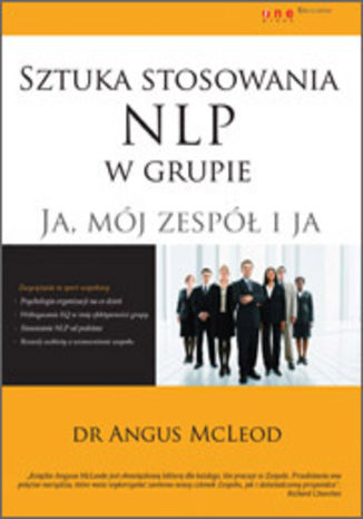 Okładka: Sztuka stosowania NLP w grupie. Ja, mój zespół i ja