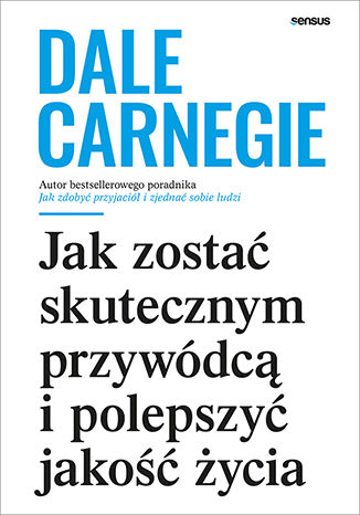 Jak zostać skutecznym przywódcą i polepszyć jakość życia Dale Carnegie - okładka ebooka