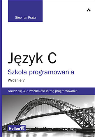 Język C. Szkoła programowania. Wydanie VI Stephen Prata - okładka książki