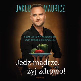Jedz mądrze żyj zdrowo audiobook