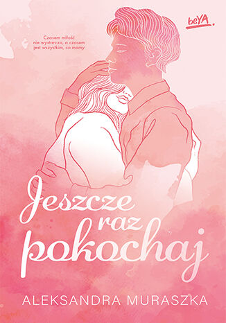 Okładka: Jeszcze raz pokochaj