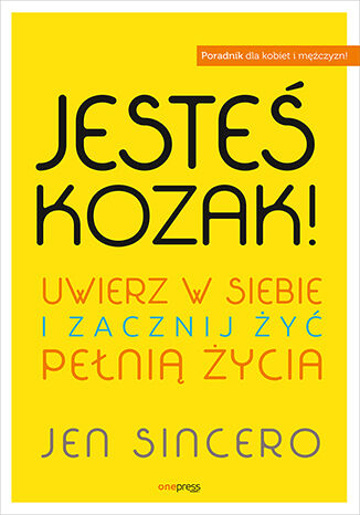 Okładka: Jesteś kozak! Uwierz w siebie i zacznij żyć pełnią życia