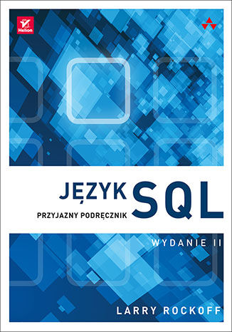 Język SQL. Przyjazny podręcznik. Wydanie II Larry Rockoff - okładka audiobooks CD