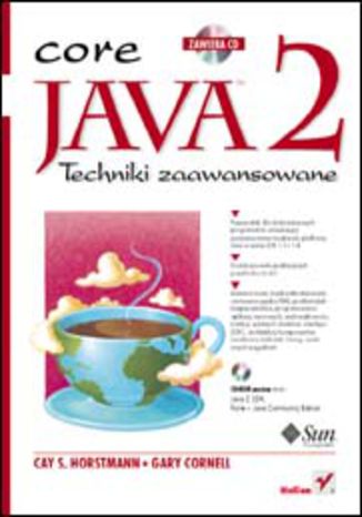Java 2. Techniki zaawansowane Cay Horstmann, Gary Cornell - okładka książki