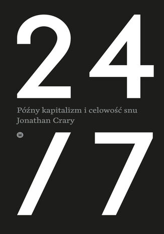 24/7. Pny kapitalizm i celowo snu II wyd Jonathan Crary - okadka ebooka
