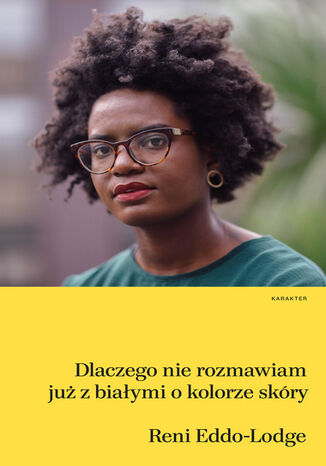 Okładka: Dlaczego nie rozmawiam już z białymi o kolorze skóry
