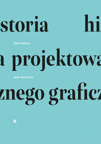 Historia projektowania graficznego Zdeno Kolesr, Jacek Mrowczyk - okadka ebooka