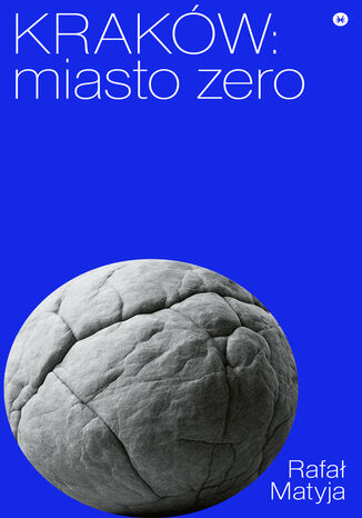 Okładka: Kraków. Miasto zero