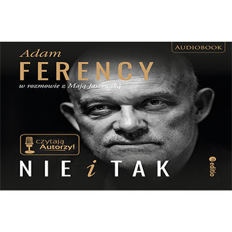 Nie i Tak. Adam Ferency w rozmowie z Mają Jaszewską Adam Ferency, Maja Jaszewska - okładka audiobooks CD