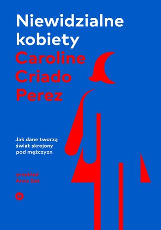Niewidzialne kobiety II wydanie Caroline Criado-Perez - okadka ebooka