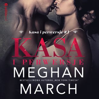 Kasa i perwersje (Kasa i perwersje #1) Meghan March - okładka audiobooka MP3