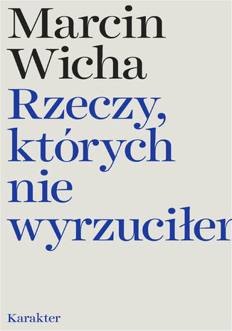 Rzeczy, ktrych nie wyrzuciem wyd. 3 Marcin Wicha - okadka audiobooks CD