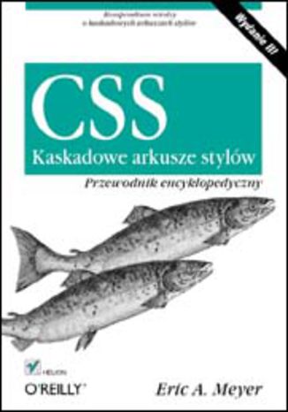 CSS. Kaskadowe arkusze stylów. Przewodnik encyklopedyczny. Wydanie III  Eric Meyer - okładka audiobooks CD