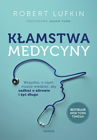 K�amstwa medycyny. Wszystko, o czym musisz wiedzie�, aby zadba� o zdrowie i �y� d�ugo Robert Lufkin MD, Jason Fung  - ok�adka audiobooka MP3
