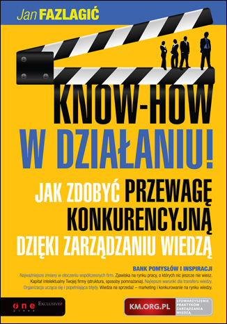 KNOW-HOW w działaniu! Jak zdobyć przewagę konkurencyjną dzięki zarządzaniu wiedzą Jan Fazlagić - okładka książki