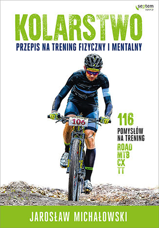 Kolarstwo. Przepis na trening fizyczny i mentalny Jarosaw Michaowski - okadka audiobooka MP3