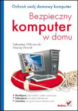 Bezpieczny komputer w domu Sebastian Wilczewski, Maciej Wrzd - okadka ksiki