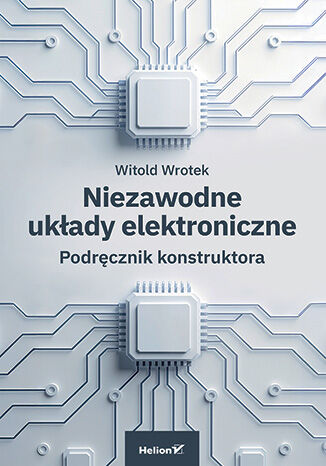 Okładka: Niezawodne układy elektroniczne. Podręcznik konstruktora