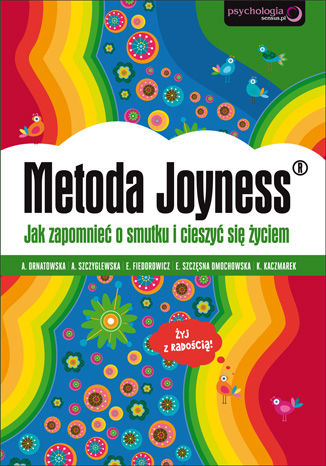 Okładka książki Metoda Joyness. Jak zapomnieć o smutku i cieszyć się życiem
