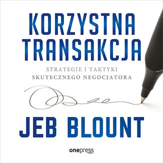 Okładka: Korzystna transakcja. Strategie i taktyki skutecznego negocjatora