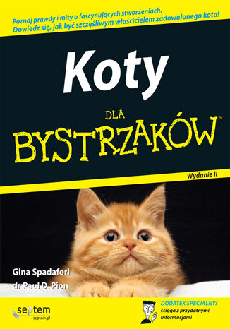 Koty dla bystrzaków. Wydanie II Gina Spadafori, Paul D. Pion - okładka książki