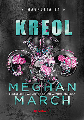 Kreol. Magnolia #1 Meghan March - okładka książki