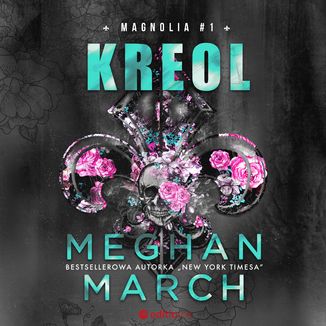 Kreol. Magnolia #1 Meghan March - okładka audiobooka MP3