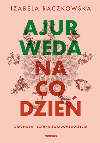 Okładka: Ajurweda na co dzień. Diagnoza i sztuka świadomego życia