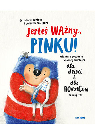 Jesteś ważny, Pinku! Książka o poczuciu własnej wartości dla dzieci i dla rodziców trochę też  Urszula Młodnicka, Agnieszka Waligóra - okładka audiobooks CD