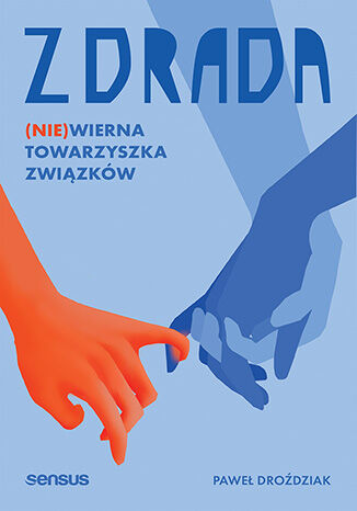 Zdrada. (Nie)wierna towarzyszka związków