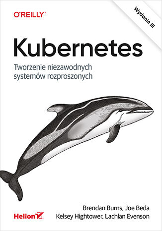 Okładka:Kubernetes. Tworzenie niezawodnych systemów rozproszonych. Wydanie III 