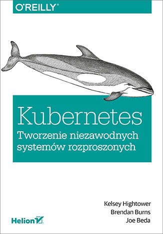 Okładka:Kubernetes. Tworzenie niezawodnych systemów rozproszonych 