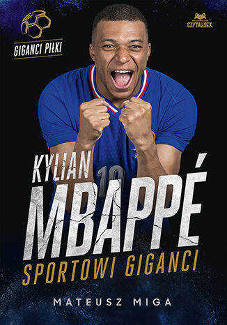 Kylian Mbapp. Sportowi giganci Mateusz Miga - okadka ksiki