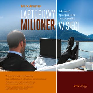 Laptopowy Milioner. Jak zerwać z pracą na etacie i zacząć zarabiać w sieci Mark Anastasi - okładka audiobooka MP3