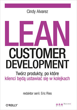 Lean Customer Development. Twórz produkty, po które klienci będą ustawiać się w kolejkach Cindy Alvarez - okładka audiobooks CD