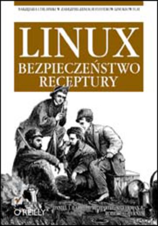 Linux. Bezpieczestwo. Receptury Daniel J. Barrett, Richard E. Silverman, Robert G. Byrnes - okadka audiobooks CD