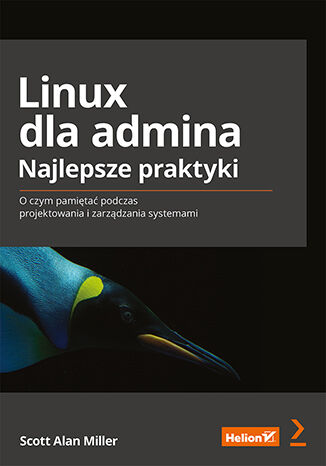Okładka:Linux dla admina. Najlepsze praktyki. O czym pamiętać podczas projektowania i zarządzania systemami 