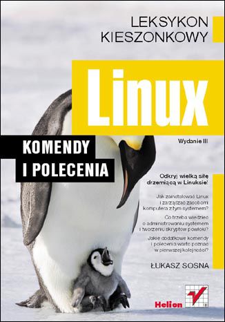 Linux. Komendy i polecenia. Wydanie III Łukasz Sosna - okładka książki