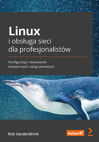 Okładka:Linux i obsługa sieci dla profesjonalistów. Konfiguracja i stosowanie bezpiecznych usług sieciowych 