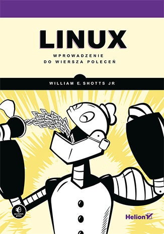 Linux. Wprowadzenie do wiersza poleceń William Shotts - okładka książki
