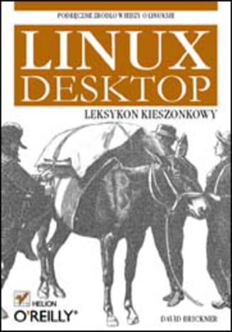 Linux Desktop. Leksykon kieszonkowy David Brickner - okładka audiobooka MP3