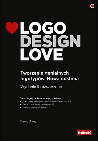 Okładka:Logo Design Love. Tworzenie genialnych logotypów. Nowa odsłona 