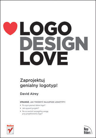 Logo Design Love: Zaprojektuj genialny logotyp! David Airey - okładka książki
