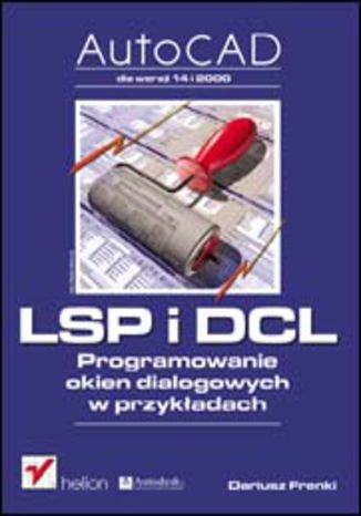 Okładka: AutoCAD. LSP i DCL. Programowanie okien dialogowych w przykładach
