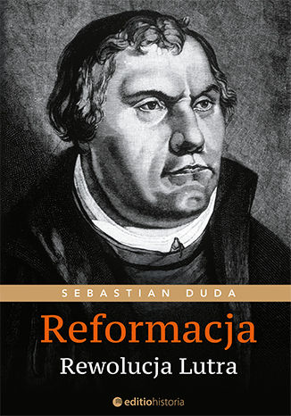 Okładka:Reformacja. Rewolucja Lutra 