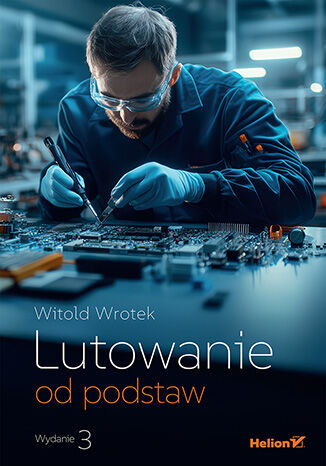 Lutowanie od podstaw. Wydanie III