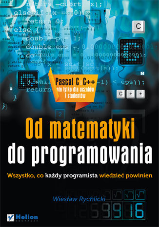 Od matematyki do programowania. Wszystko, co każdy programista wiedzieć powinien Wiesław Rychlicki - okładka audiobooks CD