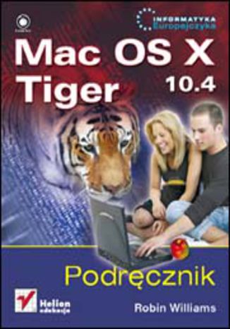 Mac OS X 10.4 Tiger. Podręcznik Robin Williams - okładka książki